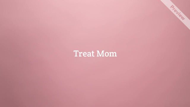 Treat Mom Video Template