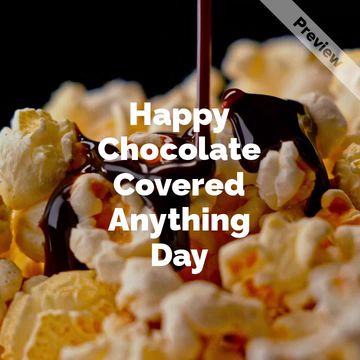 Chocolate Covered Anything Day | Dec 16 Video Template