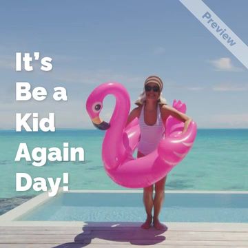 Be a Kid Again Day | Jul 8 Video Template
