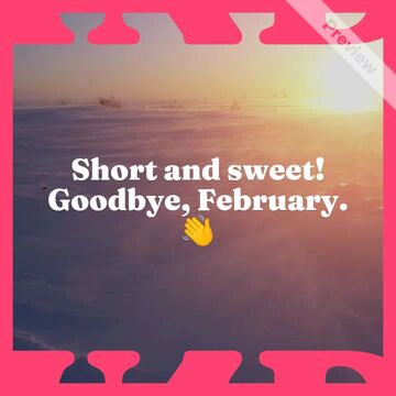 Goodbye Feb, Hello March! Video Template